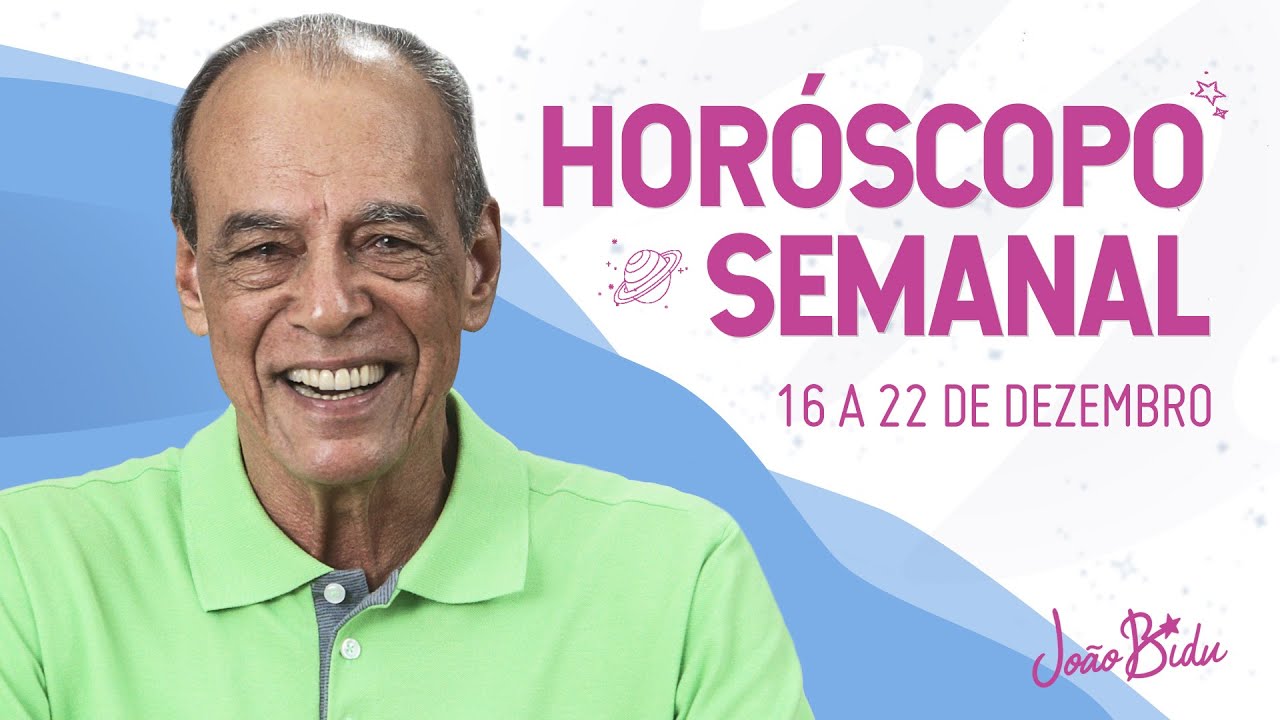 Horóscopo Semanal - De 16 a 22 de Dezembro de 2024 | POR JOÃO BIDU