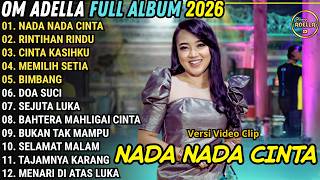 Download lagu NADA NADA CINTA - RINTIHAN RINDU - CINTA KASIHKU - OM ADELLA FULL ALBUM TERBARU 2026 mp3