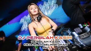 Download lagu DJ Pergilah Kasih 🎶 Kejarlah Selingkuhanmu selagi masih ada waktu Full Bass mp3