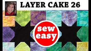 🍰 LAYER CAKE 26 🍰 | 90 MINUTES | Fast Easy | Beginner friendly | QUILT PATTERN TUTORIAL Stashbuster