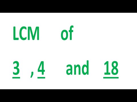 LCM      of    3   , 4      and    18