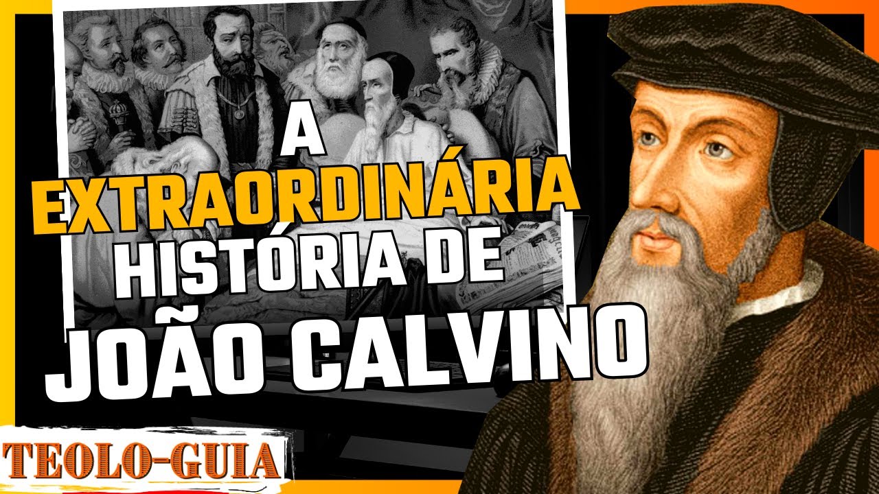 JOÃO CALVINO│QUEM FOI?  O que ele defendia? (História da Igreja)