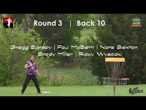 The Disc Golf Guy - Vlog #277 - McBeth Barsby Sexton Miller Wysocki - Rnd 3 Back 10 - Nick Hyde