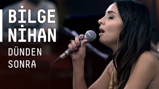 Bilge Nihan / @Akustikhane / Dünden Sonra