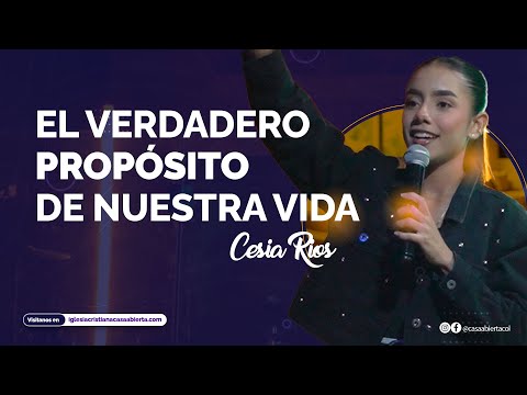 The True Purpose of Our Life | Cesia Rios