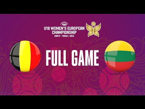 Belgium v Lithuania | Full Basketball Game | FIBA U18 Women's European Championship 2023