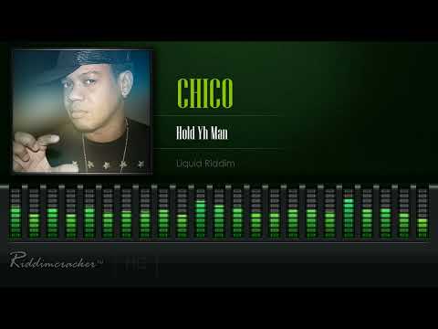 Chico - Hold Yu Man (Liquid Riddim) [HD]