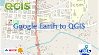 Google Earth to QGIS