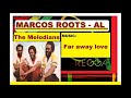 DIVULGANDO: THE MELODIANS -  Far away love / MARCOS ROOTS - AL