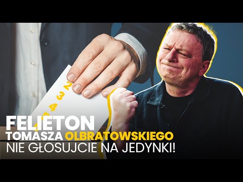 Nie głosujcie na jedynki! - (29.04.2024) Felieton Tomasza Olbratowskiego