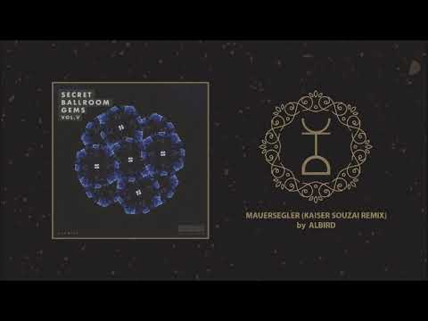 AlBird - Mauersegler (Kaiser Souzai Remix) | Ballroom Records