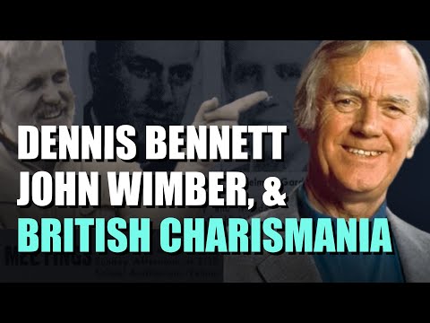 Dennis Bennett, Wimber & Britain’s Charismatic Shift: A Deep Dive | Jon Garvey | 496