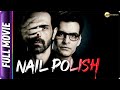 Nail Polish Hindi Full Movie Madhoo Manav Kaul Arjun Rampal Anand Tiwari Rajit Kapoor