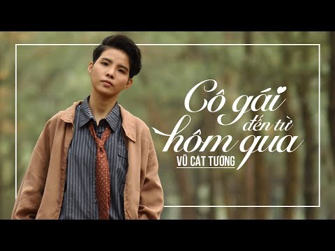 Cô Gái Ngày Hôm Qua - Vũ Cát Tường (OST Cô Gái Đến Từ Hôm Qua) | MV Official