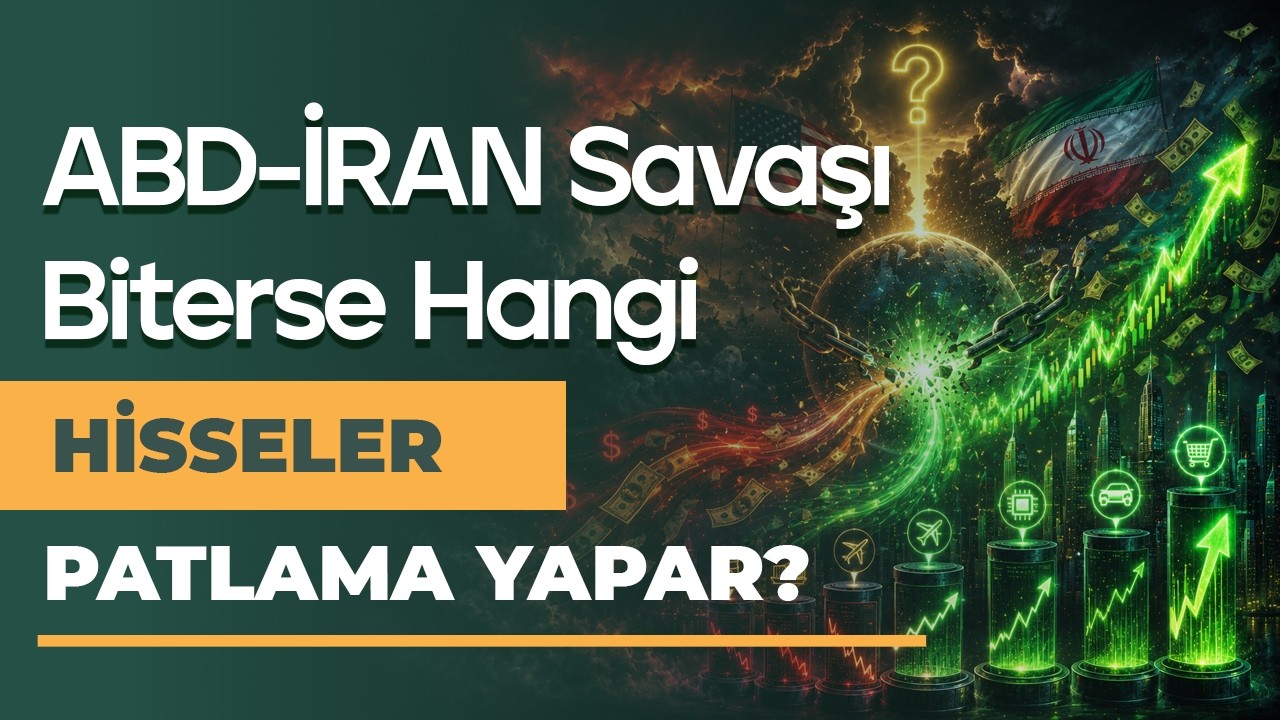 ABD-İRAN Savaşının Bitmesiyle Hızla Yükselebilecek Hisseler!