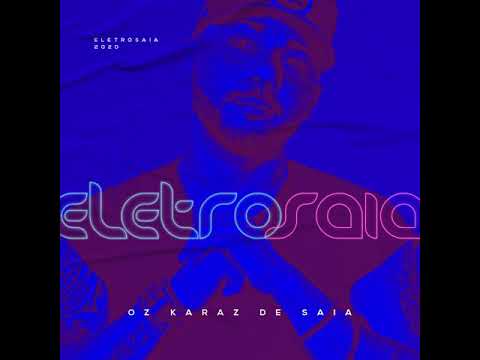 👽⚡ELETRO SAIA ⚡👽 OZ KARAZ DE SAIA 2K20