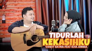 Download lagu Vandy Satria Ft. Zicha Anesha - Tidurlah Kekasihku mp3