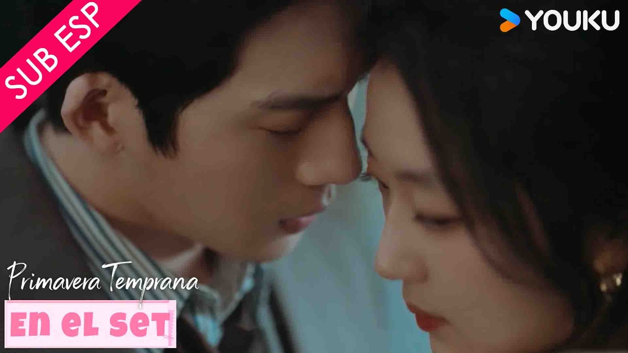 【En El Set】¿Que hay detrá sde una producción como Primavera Temprana? | Primavera Temprana | YOUKU