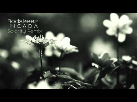 Rodskeez - Incada (Solarity Remix)