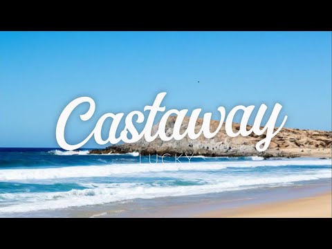 LU2VYK, RIVER  - Castaway Lucky - Lyrics