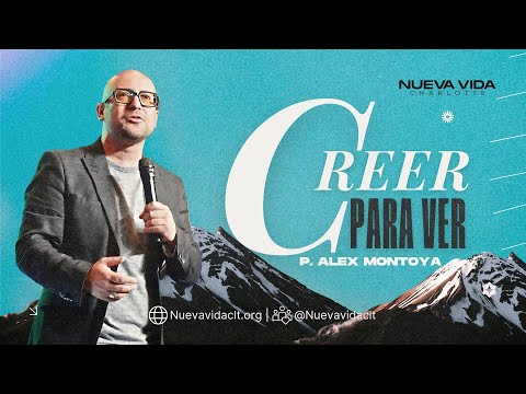 Creer Para Ver | P. Alex Montoya | Nueva Vida Charlotte