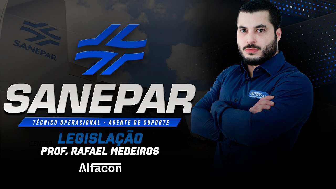 Vem ai: SANEPAR - Téc. Operacional - Legislação - AlfaCon