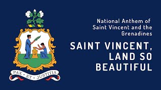 National anthem of Saint Vincent and the Grenadines - Saint Vincent, Land so Beautiful (1979)