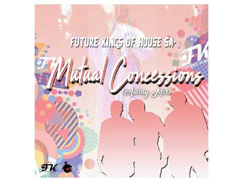 Future Kings Of House SA Mutual Concessions Awing Mix