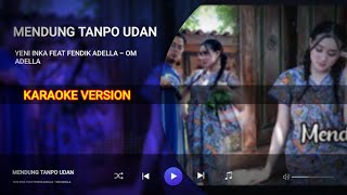 Download lagu KARAOKE | MENDUNG TANPO UDAN - YENI INKA feat FENDIK ADELLA - OM ADELLA #karaoke mp3