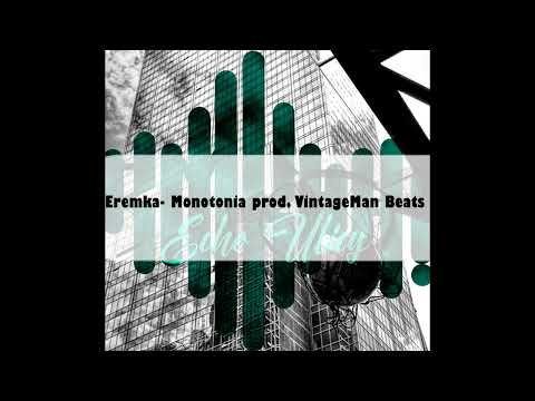 Eremka- Monotonia prod. VintageMan Beats