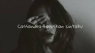 Hapuskan cintaku - Cassandra (Lirik)