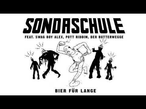 SONDASCHULE - Bier für lange feat. Swag Boy Alex, Pott Riddim, Der Butterwegge (Offizielles Audio)
