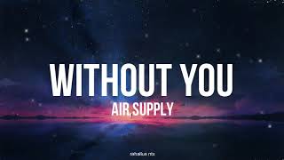 Download Mp3 Air Supply Without You