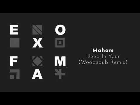 Mahom - Deep in Your (Woobedub remix)