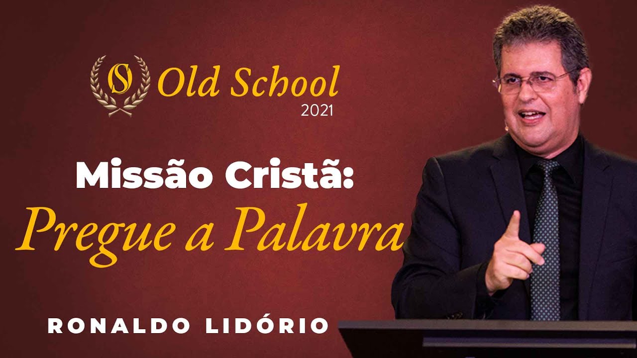 Missão Cristã: Pregue a Palavra - Ronaldo Lidório
