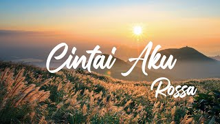 Download lagu ROSSA - Cintai Aku | lagu Lirik mp3 Download lagu ROSSA - Cintai Aku | lagu Lirik mp3