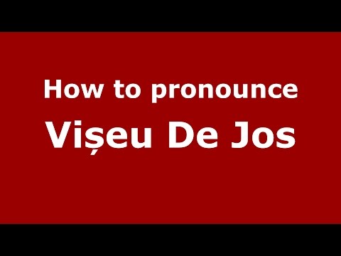 How to pronounce Vișeu De Jos (Romanian/Romania) - PronounceNames.com