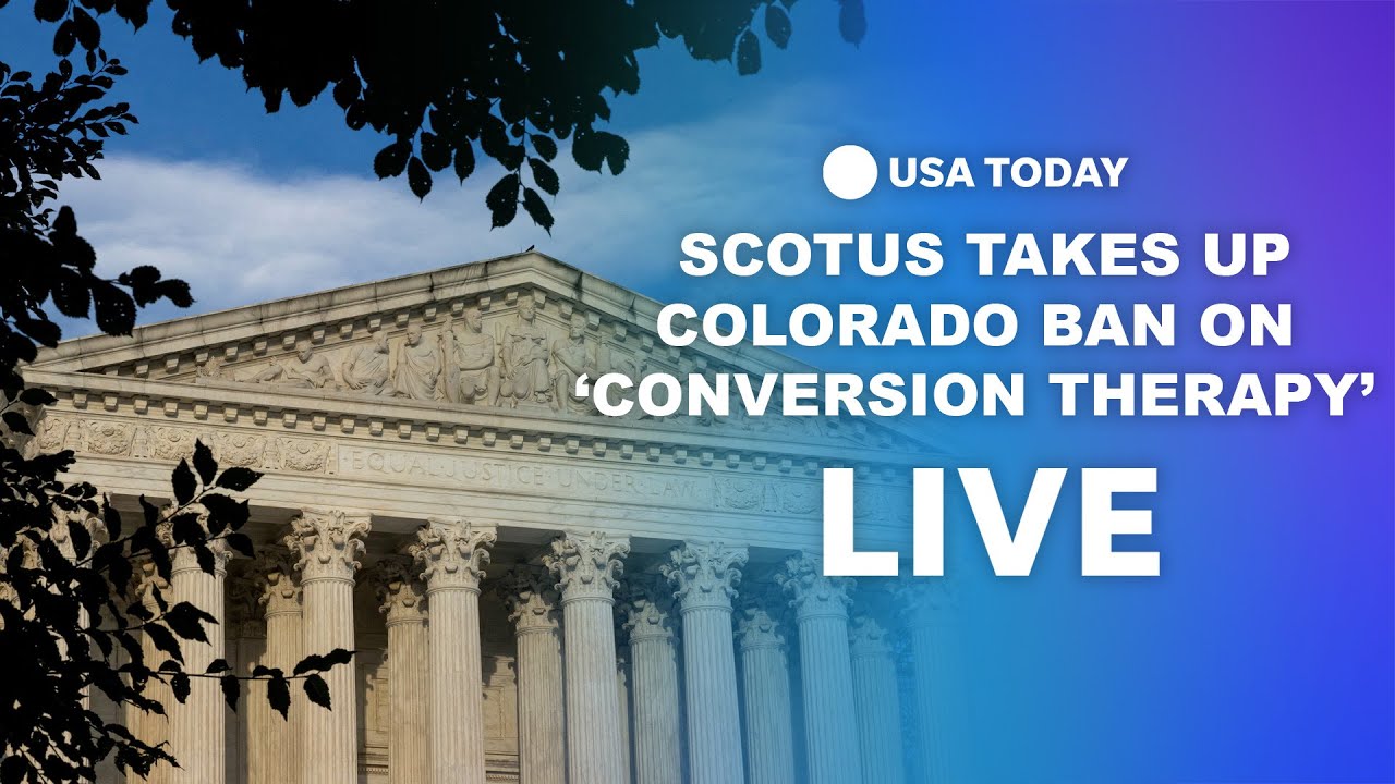 Watch live: Supreme Court takes up Colorado ban on 'conversion therapy'