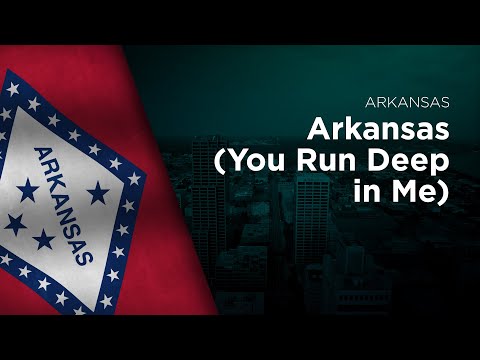 State Song of Arkansas - Arkansas (You Run Deep in Me)