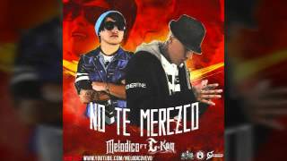 C-Kan No Te Merezco (Audio) Ft Melódico