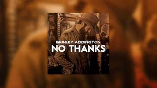 Brinley Addington - No Thanks (Official Audio)