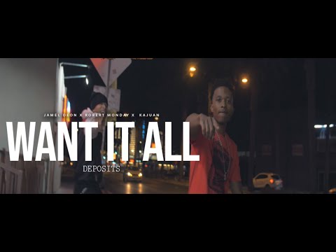 Jamel Deon x Rob Monday x Kajuan __ WANT IT ALL ( Official Video )