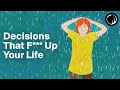 How To F Up Your Life