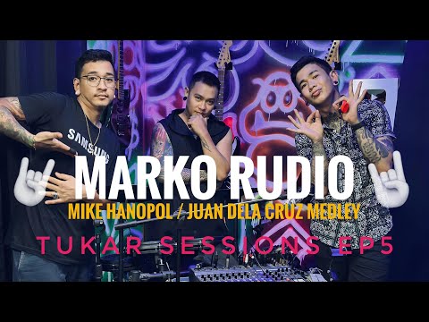 MARKO RUDIO | MIKE HANOPOL\ JUAN DELA CRUZ MEDLEY | TUKAR SESSIONS | EP 5