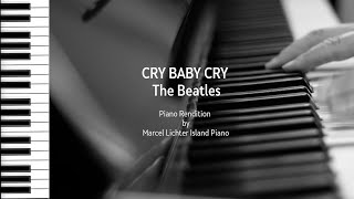 Song No.240 &quot;Cry Baby Cry&quot;｜The Beatles｜Piano Edition by Marcel Lichter Island Piano