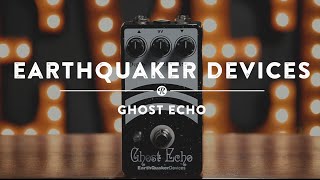 EarthQuaker Devices Ghost Echo | Reverb Demo Video