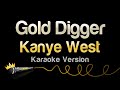 Kanye West Gold Digger Karaoke Version
