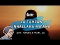 La Tahzan Innallaha Ma'ana - Ust. Tengku Hanan Attaki, Lc