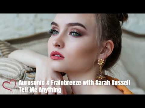 Aurosonic & Frainbreeze with Sarah Russell - Tell Me Anything