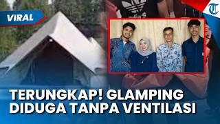 Terkuak! Tenda Glamping Tempat Sekeluarga Tewas Ternyata Tanpa Ventilasi, Diduga Gas Terperangkap